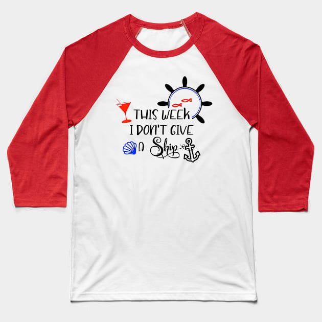 This week I Don't give a Ship Baseball T-Shirt by ColorFlowCreations
